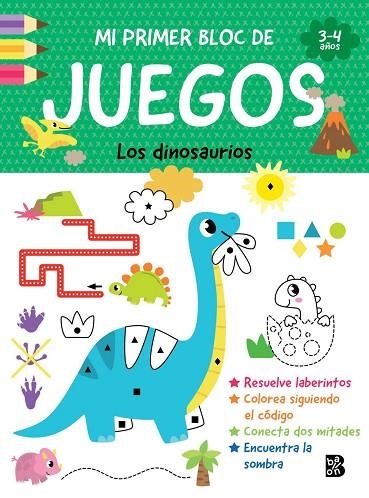 MI PRIMER BLOC DE JUEGOS- LOS DINOSAURIOS | 9789403247380 | BALLON