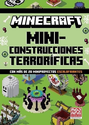 MINECRAFT OFICIAL: MINICONSTRUCCIONES TERRORÍFICAS (CON MÁS DE 20 MINIPROYECTOS | 9788410645844 | MOJANG AB, MOJANG AB