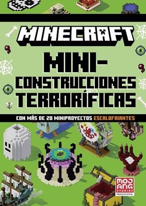 MINECRAFT OFICIAL: MINICONSTRUCCIONES TERRORÍFICAS (CON MÁS DE 20 MINIPROYECTOS | 9788410645844 | MOJANG AB, MOJANG AB