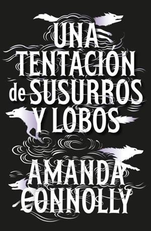 UNA TENTACIÓN DE SUSURROS Y LOBOS | 9791388002069 | CONNOLLY, AMANDA