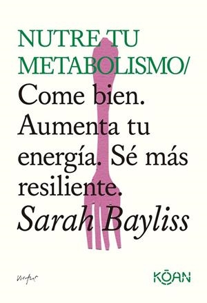NUTRE TU METABOLISMO | 9788410358508 | BAYLISS, SARAH