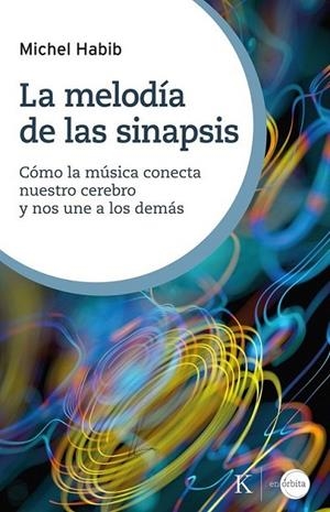 LA MELODÍA DE LAS SINAPSIS | 9788411214810 | HABIB, MICHEL