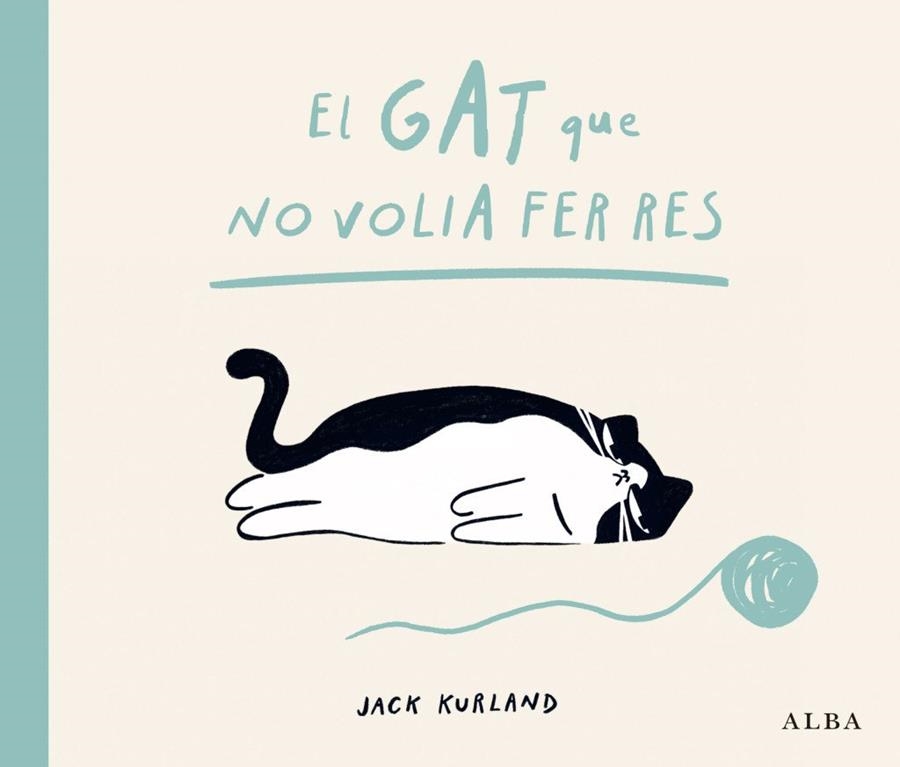 EL GAT QUE NO VOLIA FER RES | 9788411783057 | KURLAND, JACK