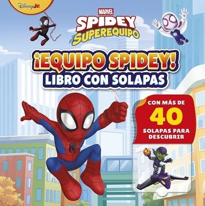 SPIDEY Y SU SUPEREQUIPO. ¡EQUIPO SPIDEY! LIBRO CON SOLAPAS | 9788410362338 | MARVEL,
