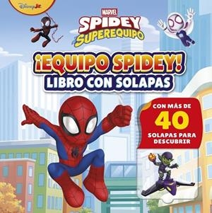 SPIDEY Y SU SUPEREQUIPO. ¡EQUIPO SPIDEY! LIBRO CON SOLAPAS | 9788410362338 | MARVEL,