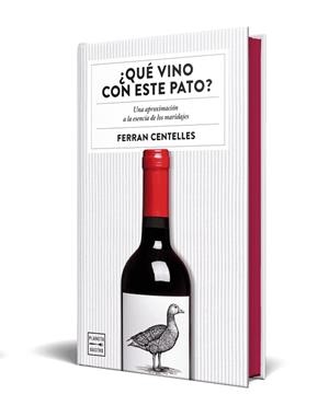 ¿QUÉ VINO CON ESTE PATO? EDICIÓN ESPECIAL CON CANTOS TINTADOS | 9788408327363 | CENTELLES, FERRAN