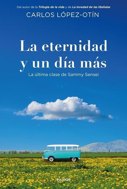LA ETERNIDAD Y UN DÍA MÁS | 9788449346033 | LÓPEZ-OTÍN, CARLOS