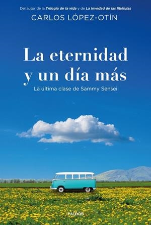 LA ETERNIDAD Y UN DÍA MÁS | 9788449346033 | LÓPEZ-OTÍN, CARLOS
