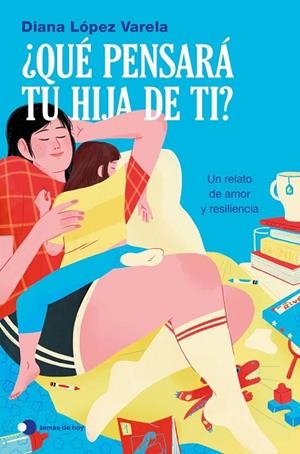 ¿QUÉ PENSARÁ TU HIJA DE TI? | 9791388279300 | LÓPEZ VARELA, DIANA