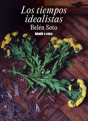 LOS TIEMPOS IDEALISTAS | 9791399234800 | SOTO, BELEN