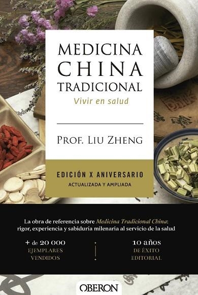 MEDICINA CHINA TRADICIONAL. EDICIÓN X ANIVERSARIO. ACTUALIZADA Y AMPLIADA | 9791387775391 | ZHENG, PROF. LIU