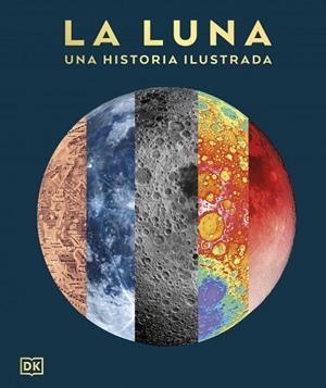 LA LUNA: UNA HISTORIA ILUSTRADA (LA GUÍA VISUAL DEFINITIVA) | 9780241837597 | DK