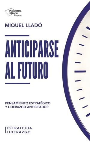 ANTICIPARSE AL FUTURO | 9791387813437 | LLADÓ, MIQUEL