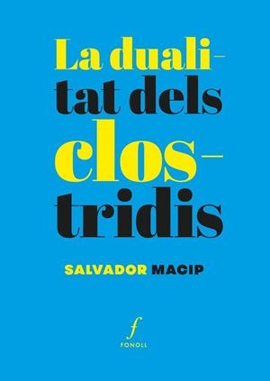 LA DUALITAT DELS CLOSTRIDIS | 9788410220539 | MACIP, MACIP SALVADOR