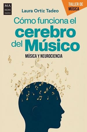 CÓMO FUNCIONA EL CEREBRO DEL MÚSICO | 9788410459359 | TADEO, LAURA ORTIZ