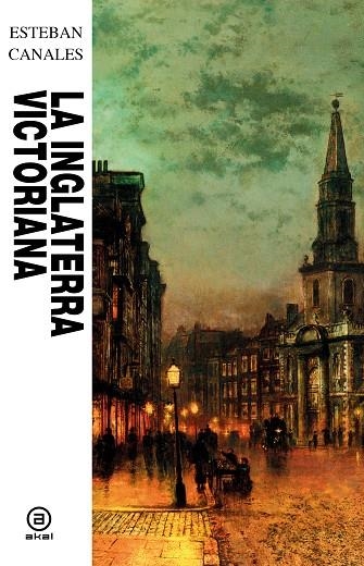 INGLATERRA VICTORIANA, LA | 9788446059301 | ESTEBAN, CANALES