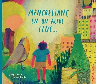 MENTRESTANT, EN UN ALTRE LLOC... | 9791388223051 | JOSEP L. BADAL, JOSEP L.