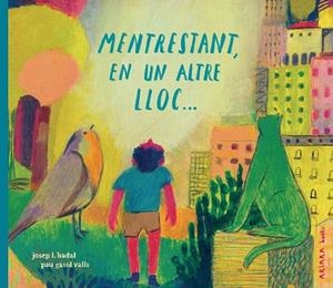MENTRESTANT, EN UN ALTRE LLOC... | 9791388223051 | JOSEP L. BADAL, JOSEP L.