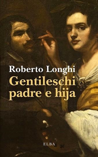 GENTILESCHI PADRE E HIJA | 9791399207712 | LONGHI, ROBERTO
