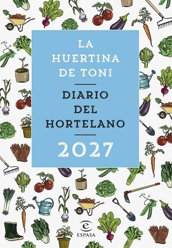 DIARIO DEL HORTELANO 2027 | 9788467083941 | TONI, LA HUERTINA DE TONI