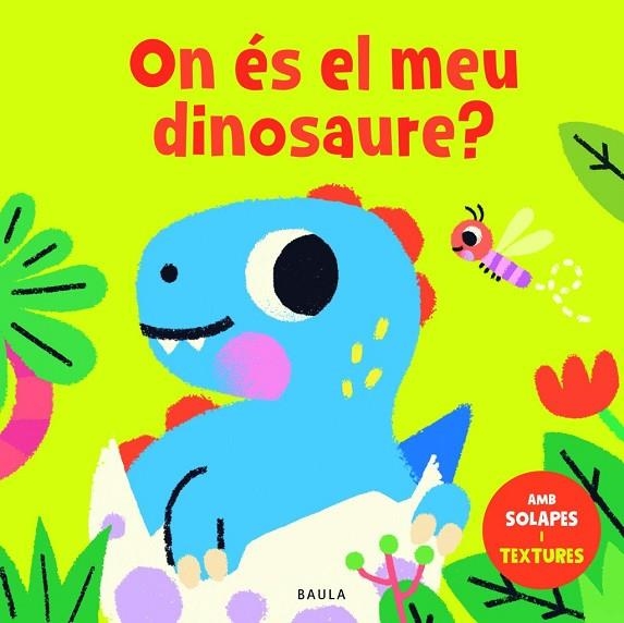 ON ÉS EL MEU DINOSAURE? | 9788447957057 | TOWNHOUSE PUBLISHING / PUBLISHING LTD., TOWNHOUSE