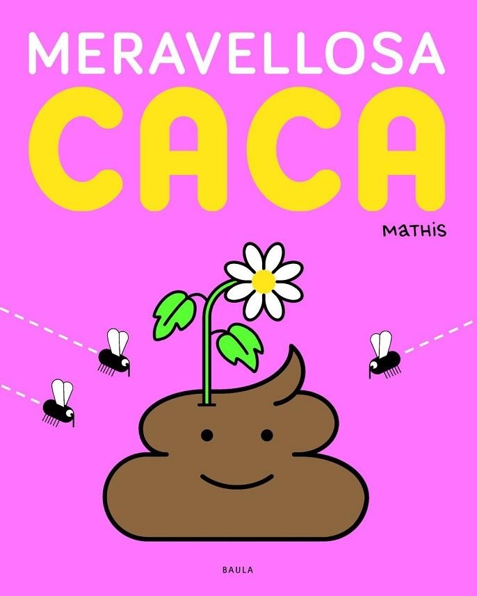 MERAVELLOSA CACA | 9788447957125 | MATHIS, MATHIS