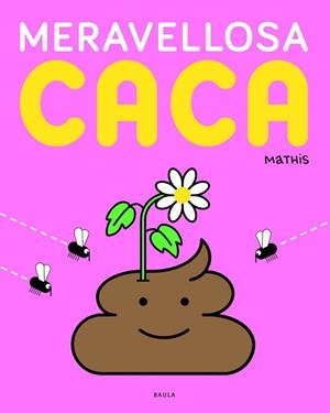 MERAVELLOSA CACA | 9788447957125 | MATHIS, MATHIS