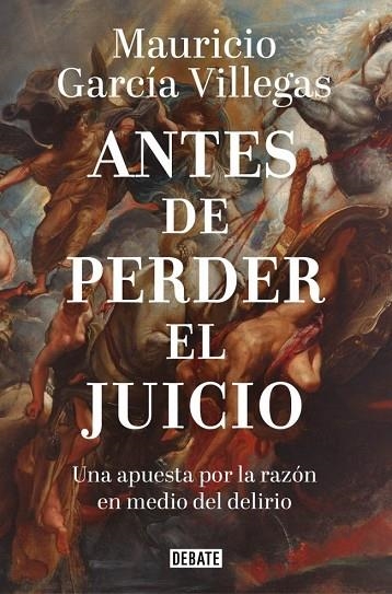 ANTES DE PERDER EL JUICIO | 9791388387302 | GARCÍA VILLEGAS, MAURICIO