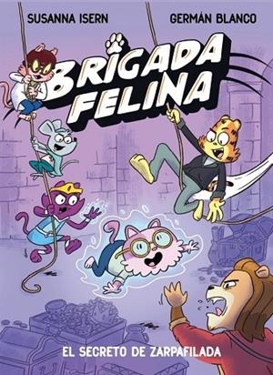 BRIGADA FELINA 2 - EL SECRETO DE ZARPAFILADA | 9788448873639 | ISERN, SUSANNA