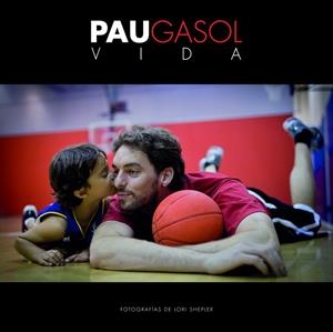 PAU GASOL. VIDA | 9788415888314 | PAU GASOL/LORI SHEPLER