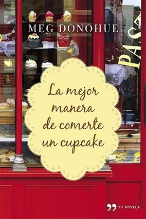 MEJOR MANERA DE COMERTE UN CUPCAKE, LA | 9788499983592 | MEG DONOHUE