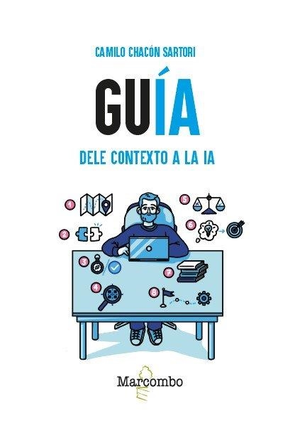 GUÍA. DELE CONTEXTO A LA IA | 9788426742889 | SARTORI, CAMILO CHACON