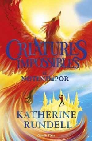 CRIATURES IMPOSSIBLES 3. EL NOTENIMPOR | 9791388358265 | RUNDELL, KATHERINE