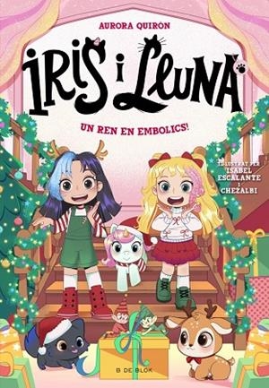 IRIS I LLUNA: CUIDADORES D'ANIMALETS MÀGICS 8 - UN REN EN EMBOLICS! | 9791387695699 | QUIRÓN, AURORA