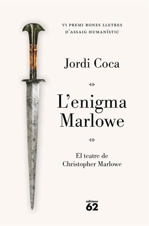 L'ENIGMA MARLOWE. PREMI BONES LLETRES D'ASSAIG HUMANÍSTIC 2026 | 9788429783841 | COCA VILLALONGA, JORDI