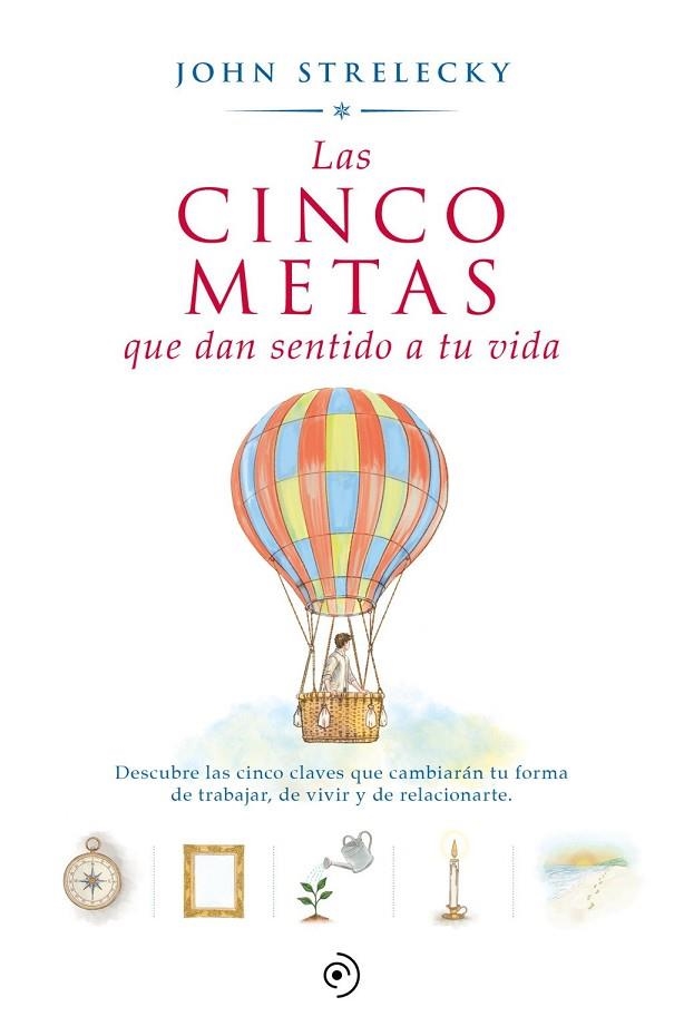 LAS CINCO METAS QUE DAN SENTIDO A TU VIDA | 9788418128592 | STRELECKY, JOHN P.