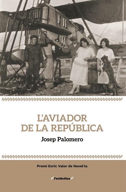 L'AVIADOR DE LA REPÚBLICA | 9788413589237 | JOSEP PALOMERO, PALOMERO JOSEP