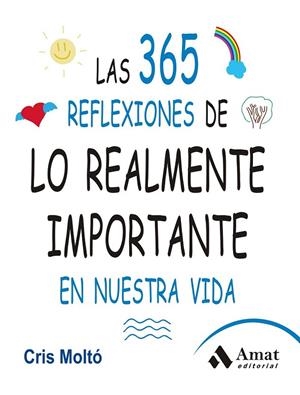 365 REFLEXIONES DE LO REALMENTE IMPORTANTE EN NUESTRA VIDA, LAS | 9788497357159 | MOLTO MORENO, CRISTINA
