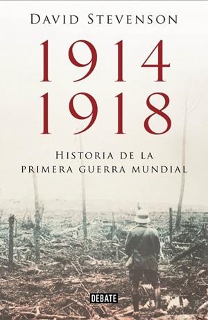 1914-1918. LA HISTORIA DE LA PRIMERA GUERRA MUNDIAL | 9788499923574 | STEVENSON, DAVID