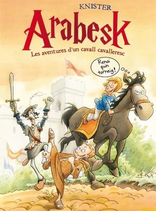 ARABESK 1 AVENTURES D'UN CAVALL CAVALLERESC | 9788424645502 | KNISTER
