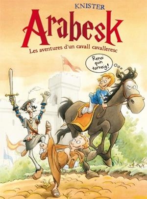 ARABESK 1 AVENTURES D'UN CAVALL CAVALLERESC | 9788424645502 | KNISTER