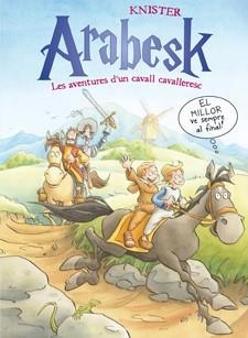 ARABESK 3 LES AVENTURES D'UN CAVALL CAVALLERESC | 9788424647896 | KNISTER