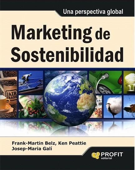 MARKETING DE SOSTENIBILIDAD | 9788415735816 | BELZ, FRANK-MARTIN/PEATTIE, KEN/GALI, JOSEP MARIA