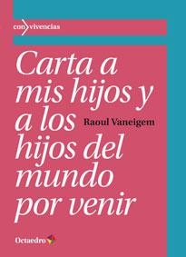 CARTA A MIS HIJOS Y A LOS HIJOS DEL MUNDO POR VENIR | 9788499214344 | VANEIGEM, RAOUL