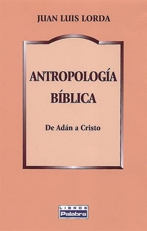 ANTROPOLOGÍA BÍBLICA | 9788482399249 | LORDA IÑARRA, JUAN LUIS