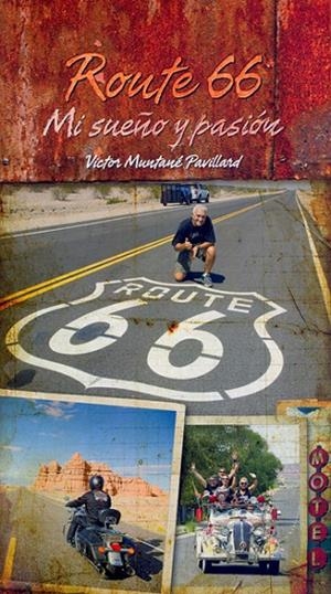 ROUTE 66 MI SUEÑO Y PASION | 9788496819924 | MUNTANE PAVILLARD, VICTOR