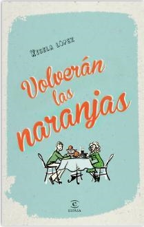 VOLVERAN LAS NARANJAS (SMS) | 9788467040500 | LOPEZ, XISELA
