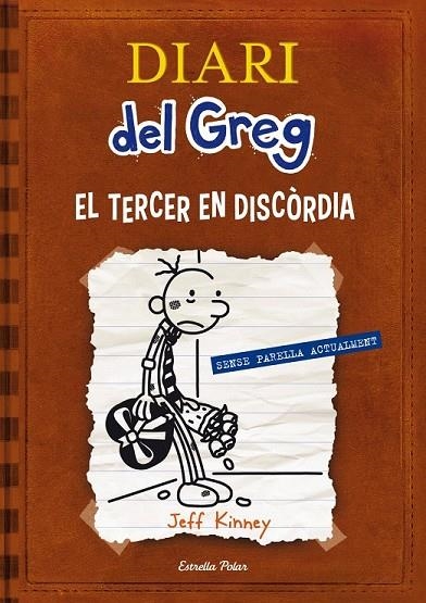 DIARI DEL GREG 7. EL TERCER EN DISCÒRDIA | 9788415853220 | JEFF KINNEY