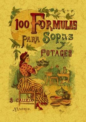 100 FORMULAS PARA PREPARAR SOPAS Y POTAJES RECETARIO ECONOMICO Y SENCILLO | 9788497613392 | MADEMOISELLE ROSE