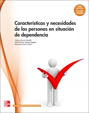 CARACTERISTICAS Y NECESIDADES PERSONAS SITUACION DEPENDENCIA | 9788448175962 | GARCÍA SANTAFÉ,PALOMA/JIMÉNEZ SEGADO,PEDRO RAMÓN/OSORIO OTERO,MACARENA